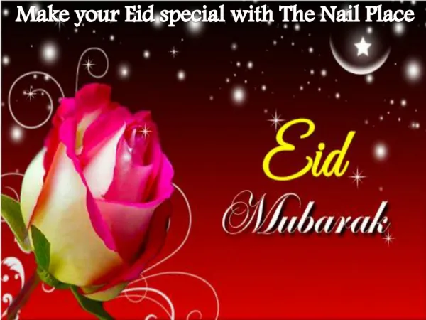 Make your Eid special with The Nail Place