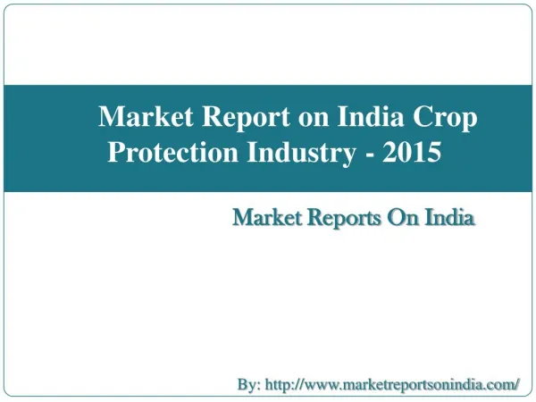 Market Report on India Crop Protection Industry - 2015