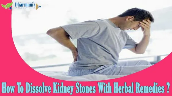 How To Dissolve Kidney Stones With Herbal Remedies Available?