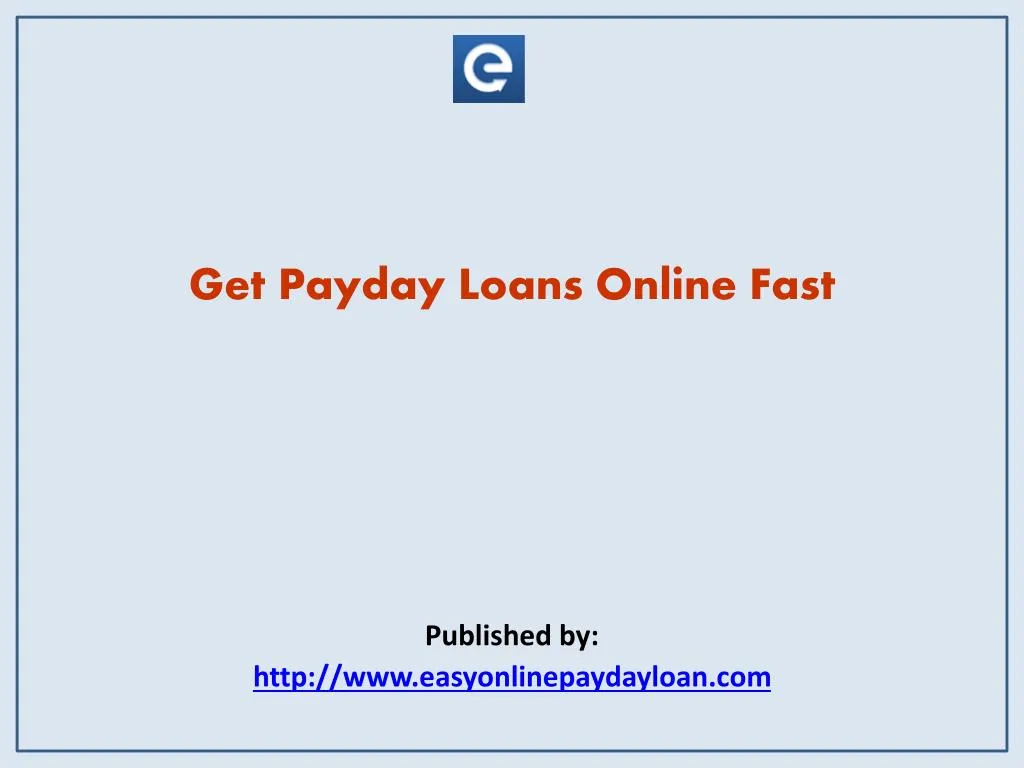 get payday loans online fast published by http www easyonlinepaydayloan com