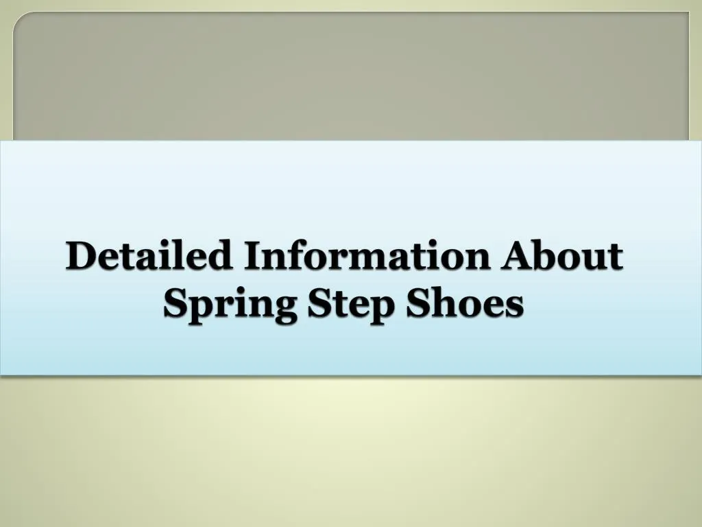 detailed information about spring step shoes