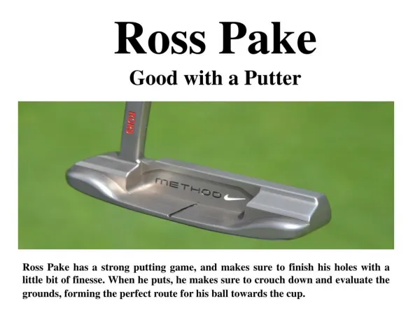 Ross Pake Good with a Putter
