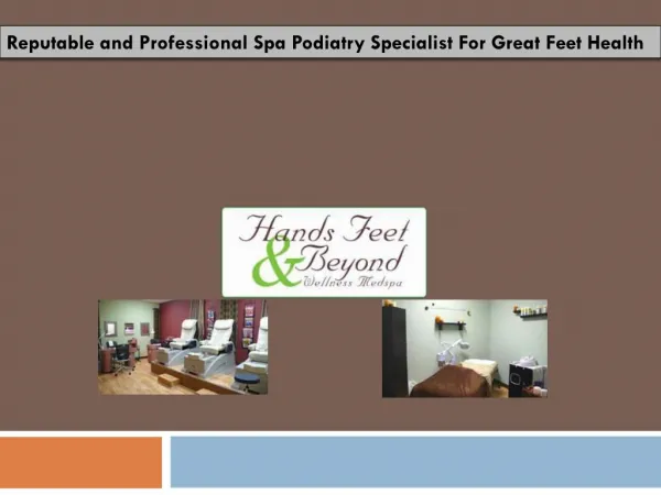 Reputable and Professional Spa Podiatry Specialist For Great Feet Health