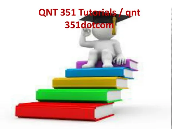 QNT 351 Tutorials / QNT 351dotcom