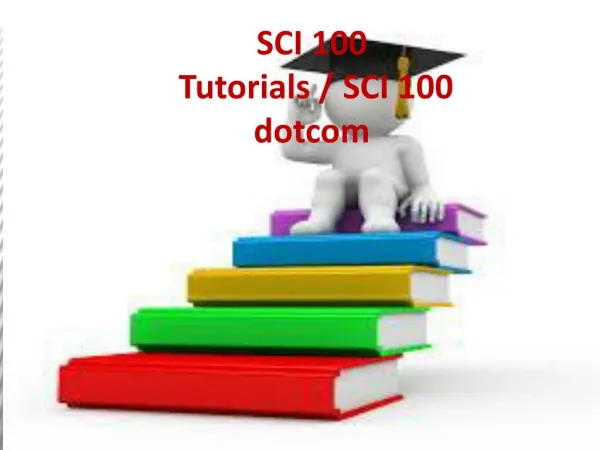 SCI 100 Tutorials / SCI 100dotcom