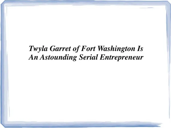 Twyla Garret of Fort Washington Is An Astounding Serial Entrepreneur
