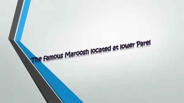 The famous Maroosh located at lower Parel