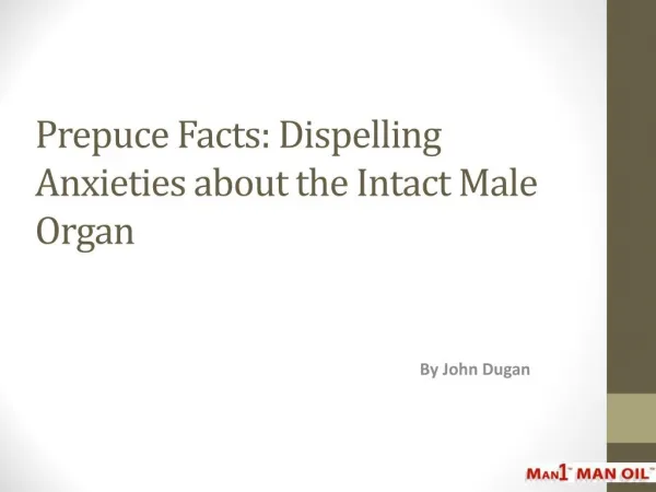 Prepuce Facts: Dispelling Anxieties about the Intact Male Organ