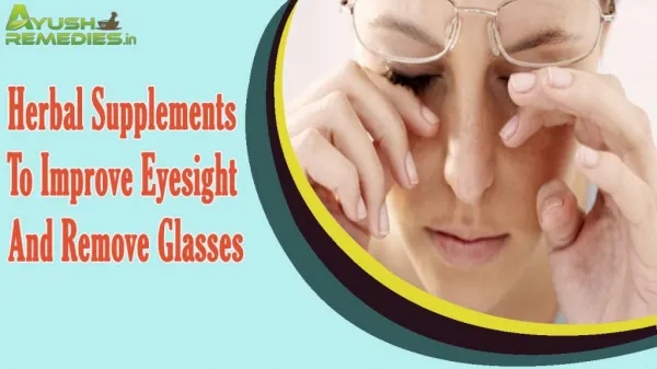Herbal Supplements To Improve Eyesight And Remove Glasses