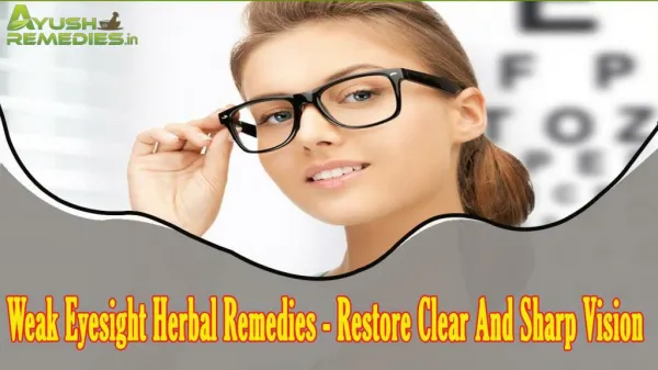 Weak Eyesight Herbal Remedies - Restore Clear And Sharp Vision