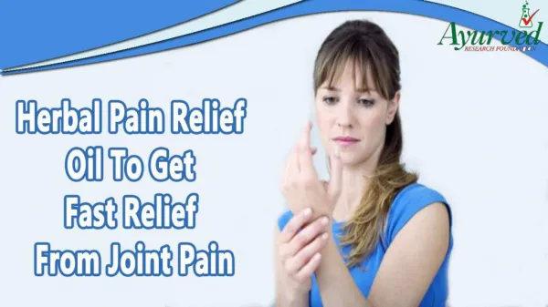Herbal Pain Relief Oil To Get Fast Relief From Joint Pain