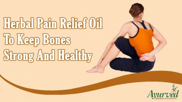 Herbal Pain Relief Oil To Keep Bones Strong And Healthy