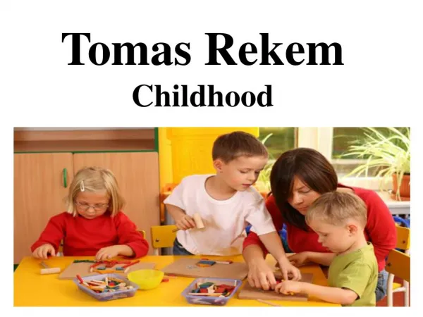 Tomas Rekem – Childhood