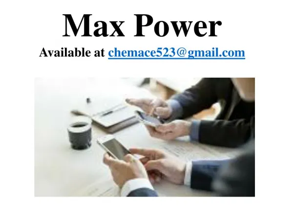 Max Power Available at chemace523@gmail.com