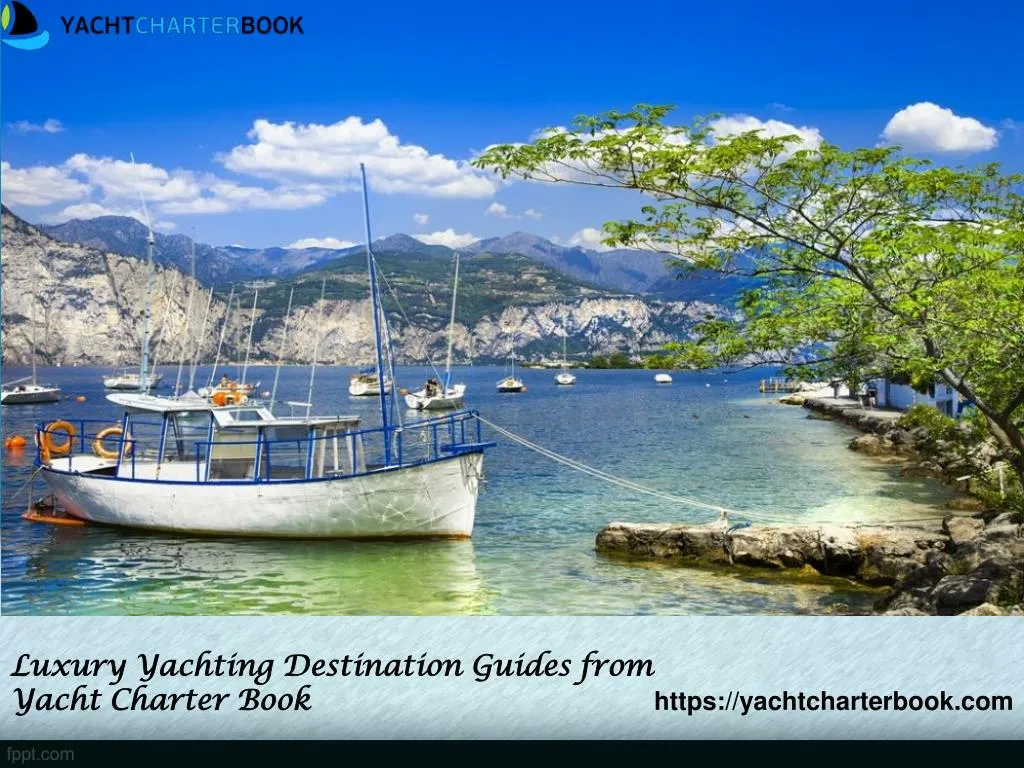 luxury yachting destination guides from yacht charter book