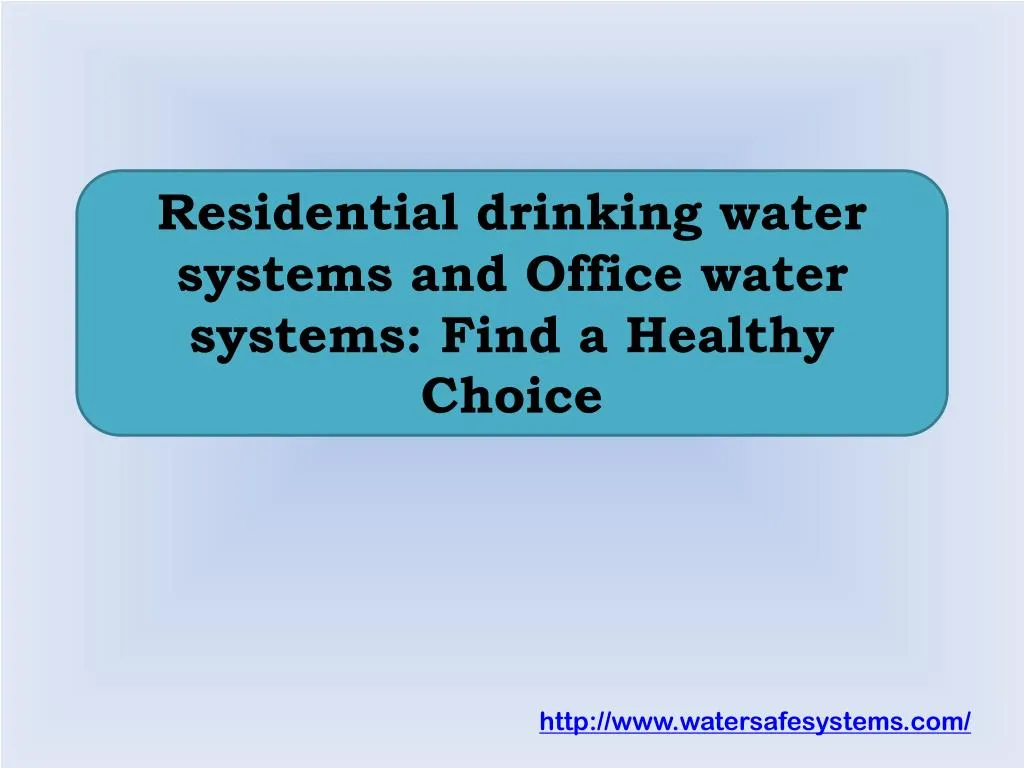 residential drinking water systems and office water systems find a healthy choice