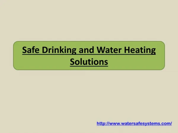 Safe Drinking and Water Heating Solutions