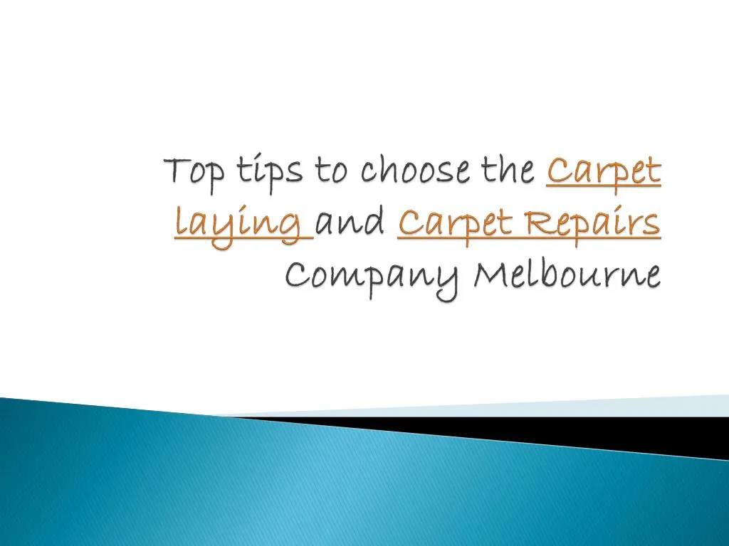 top tips to choose the carpet laying and carpet repairs company melbourne