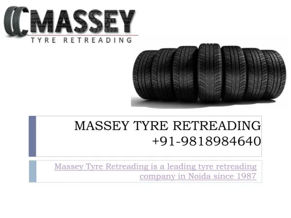Tyre Retreading Company in Noida Call MASSEY @9818984640