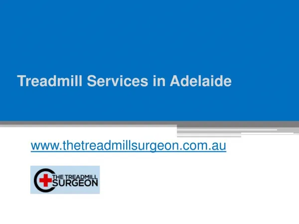 Treadmill Services in Adelaide - www.thetreadmillsurgeon.com.au