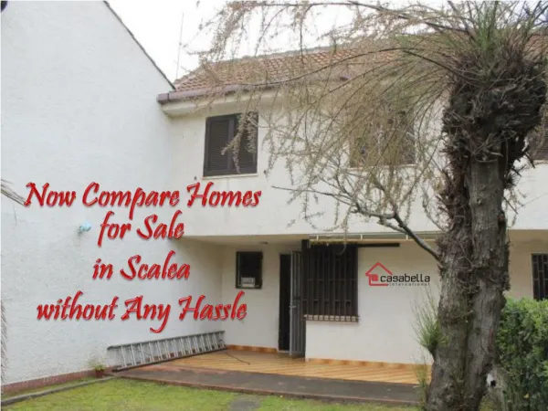 Now Compare Homes for Sale in Scalea without Any Hassle