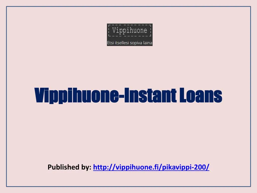 vippihuone instant loans