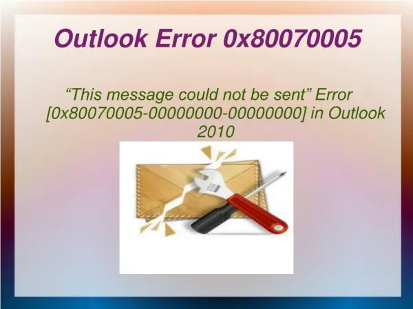 “This message could not be sent” Error [0x80070005-00000000-00000000] in Outlook 2010