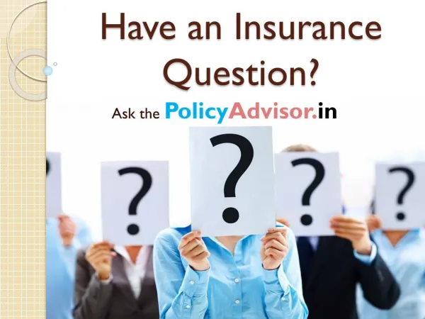 Have an Insurance Question? Ask the Policy Advisor. in