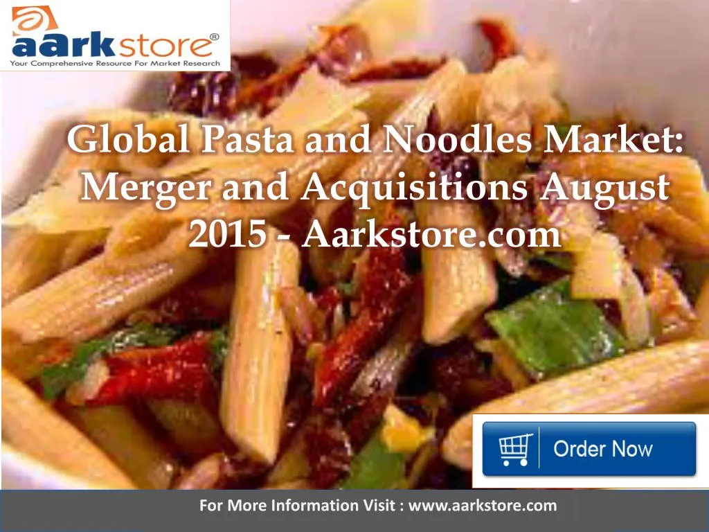 global pasta and noodles market merger and acquisitions august 2015 aarkstore com