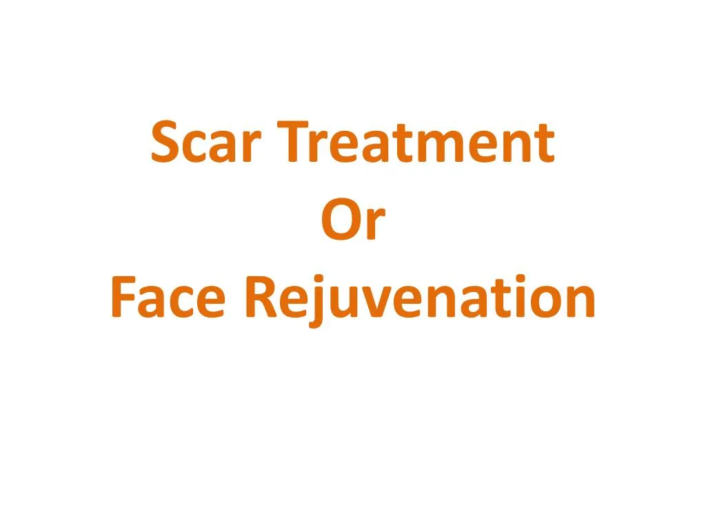 scar treatment or face rejuvenation