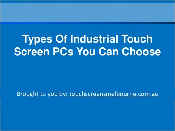 Types Of Industrial Touch Screen PCs You Can Choose