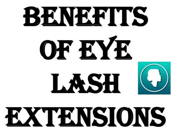 Benefits Of Eye Lash Extensions