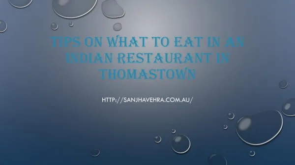 Tips On What To Eat In An Indian Restaurant In Thomastown