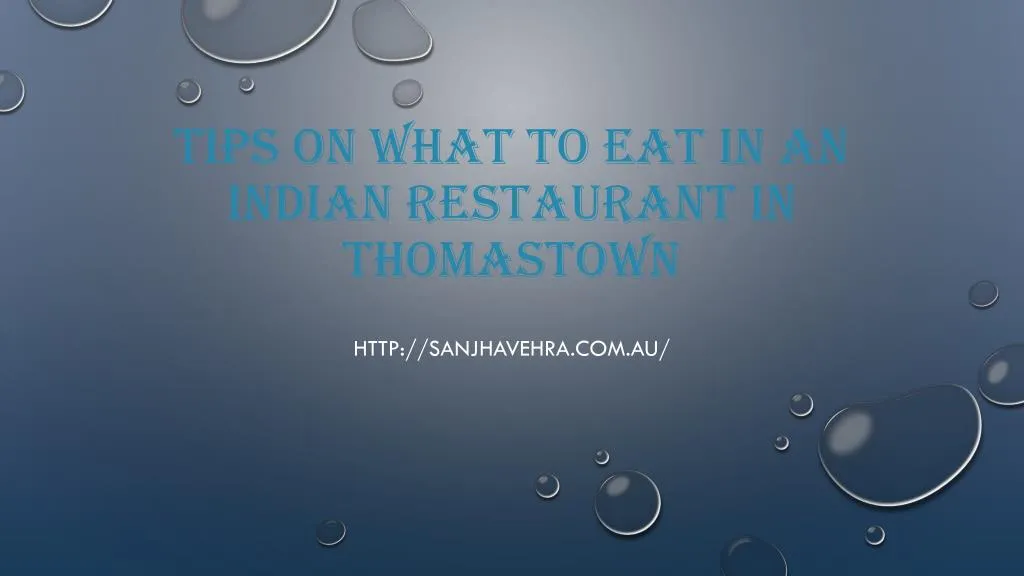 tips on what to eat in an indian restaurant in thomastown