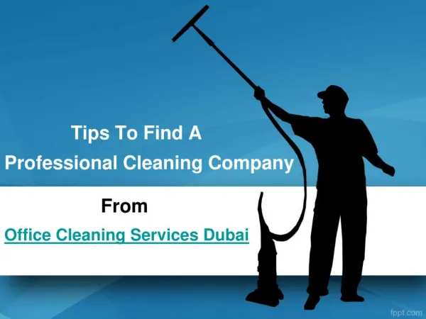 Tips To Keep In Mind While Selecting A Office Cleaning & Maintenance Company