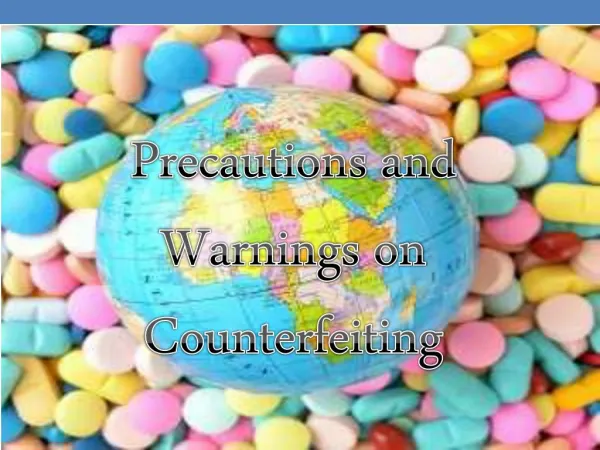 Precautions and Warnings on Counterfeiting