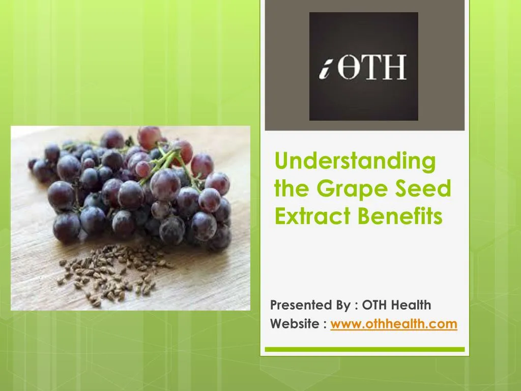 understanding the grape seed extract benefits