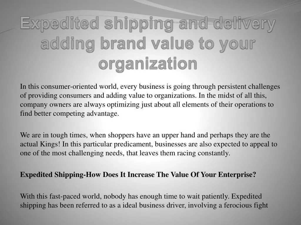 expedited shipping and delivery adding brand value to your organization