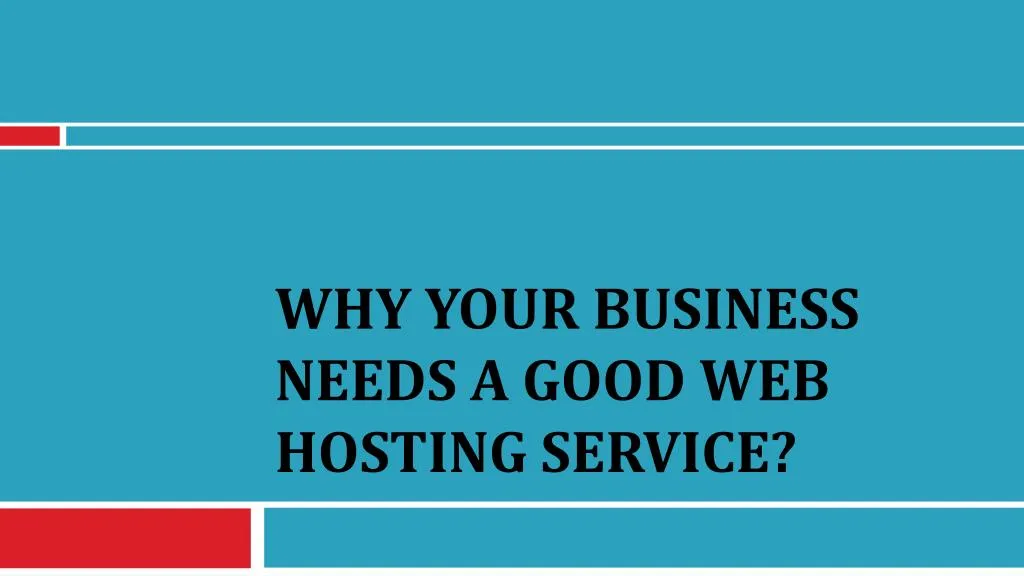 why your business needs a good web hosting service