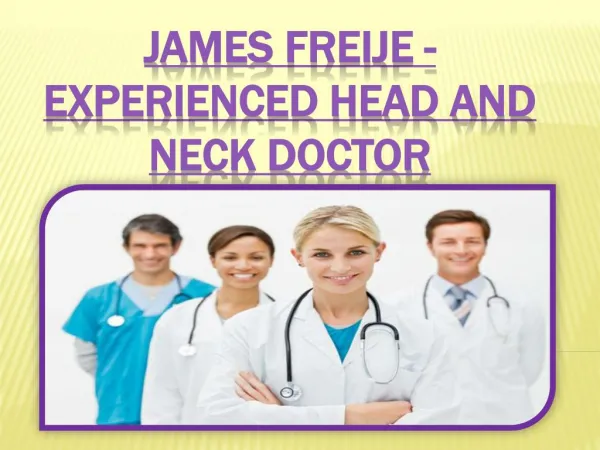 James Freije - Experienced Head and Neck Doctor