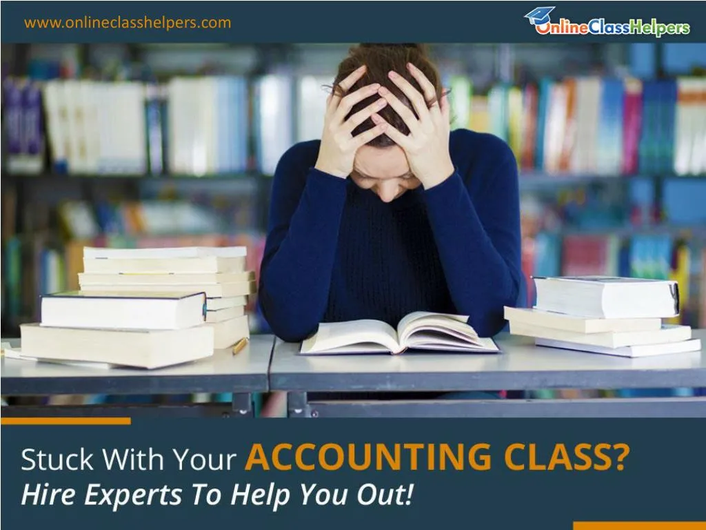 stuck with your accounting class hire experts to help you out