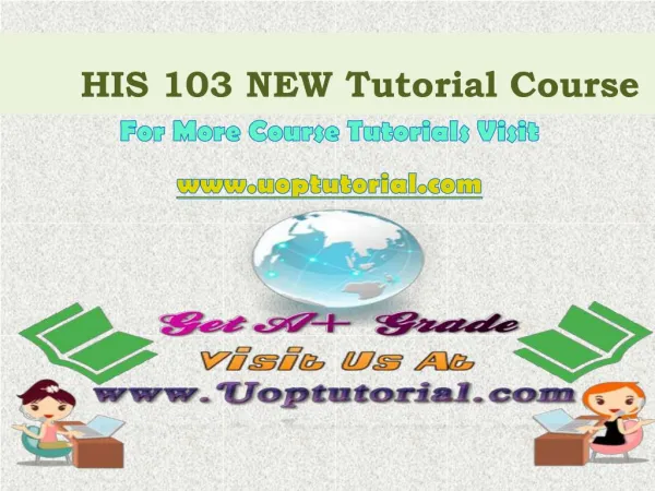 HIS 103 NEW Tutorial Courses/Uoptutorial