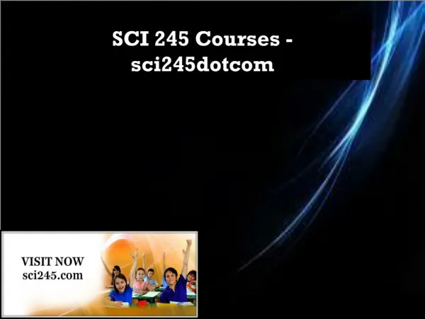 SCI 245 Courses - sci245dotcom