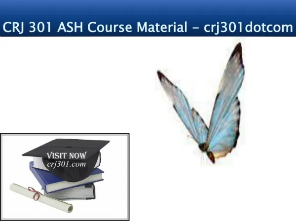 CRJ 301 ASH Course Material - crj301dotcom
