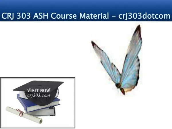 CRJ 303 ASH Course Material - crj303dotcom