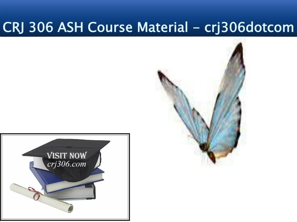 crj 306 ash course material crj306dotcom