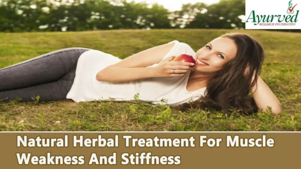 Natural Herbal Treatment For Muscle Weakness And Stiffness