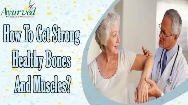 How To Get Strong Healthy Bones And Muscles?