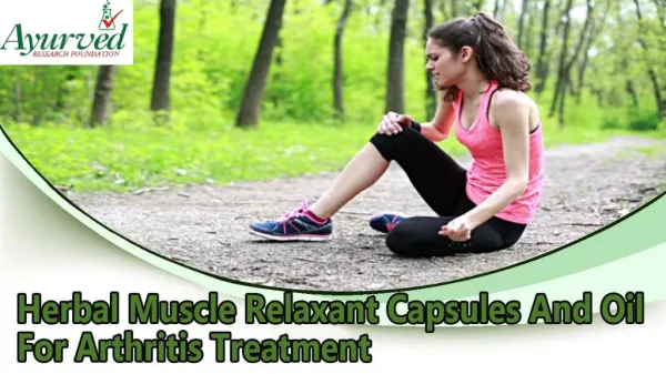 Herbal Muscle Relaxant Capsules And Oil For Arthritis Treatment