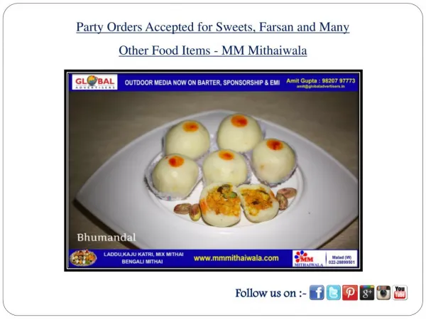 Party Orders Accepted for Sweets, Farsan and Many Other Food Itmes- MM Mithaiwala
